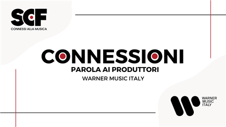 CONNESSIONI: PAROLA AI PRODUTTORI - Warner Music Italy